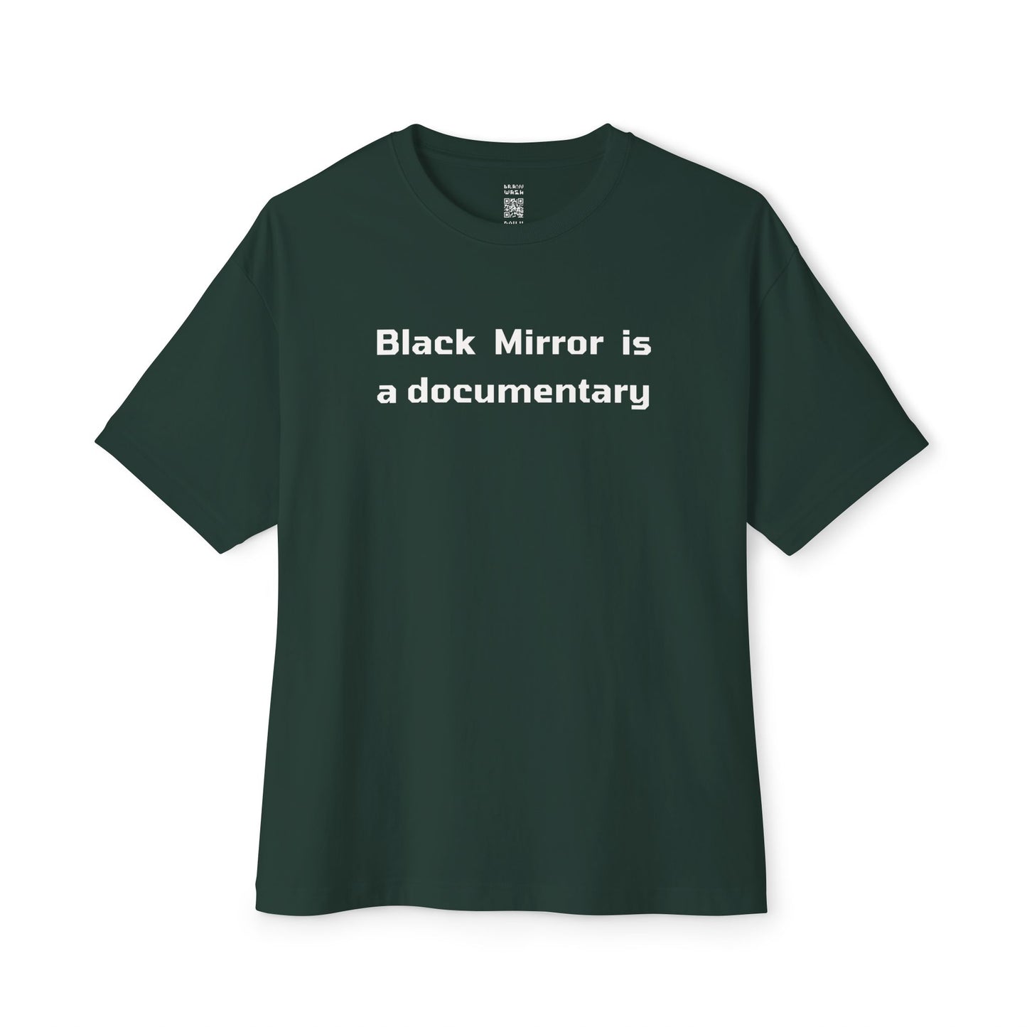 Black Mirror Is A Documentary Oversized Tee