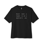 Never Send A Human Oversized Tee