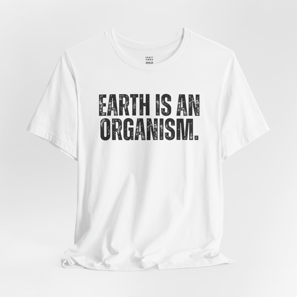 Earth Is An Organism T-Shirt