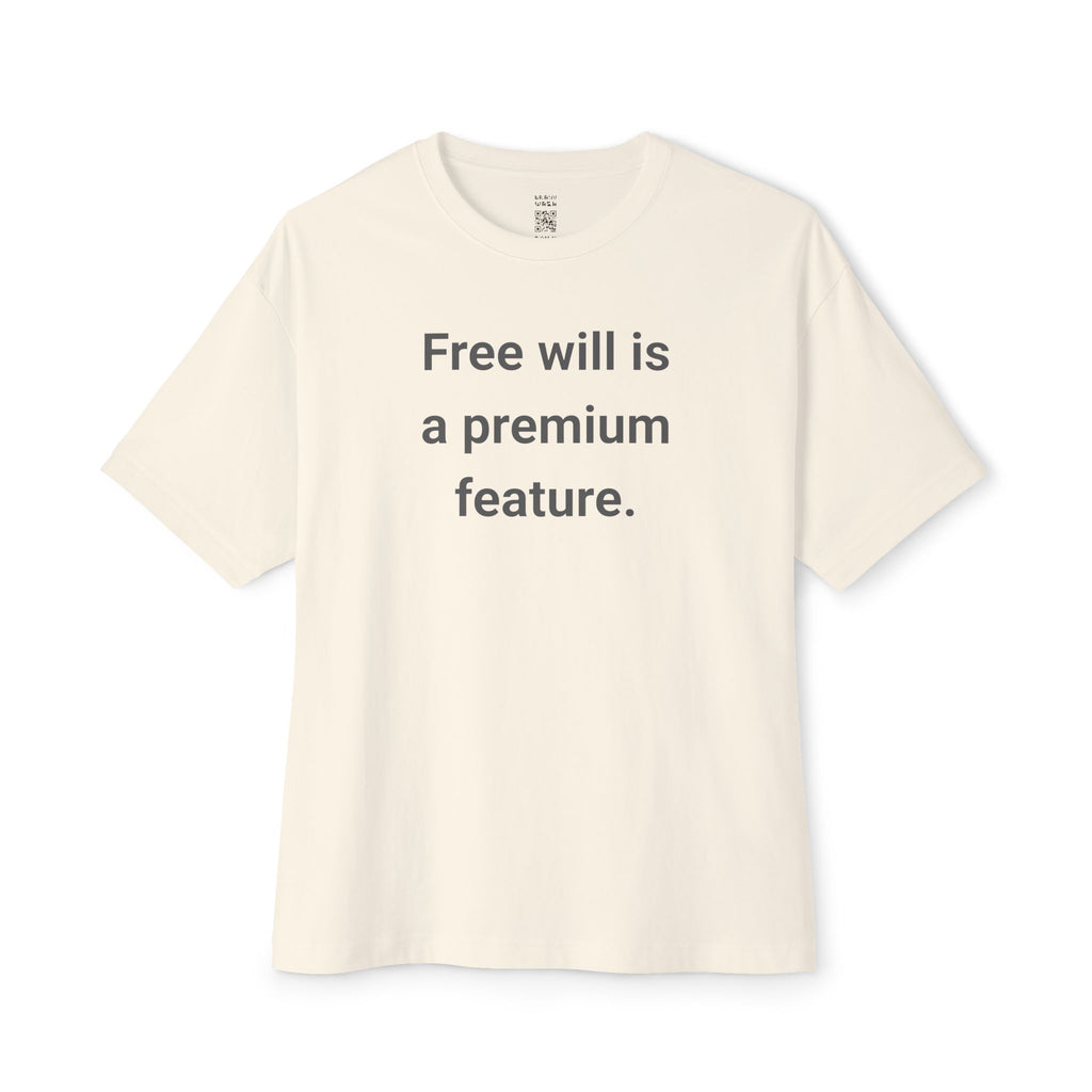 Free Will Is A Premium Feature Oversized Tee