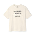 Free Will Is A Premium Feature Oversized Tee