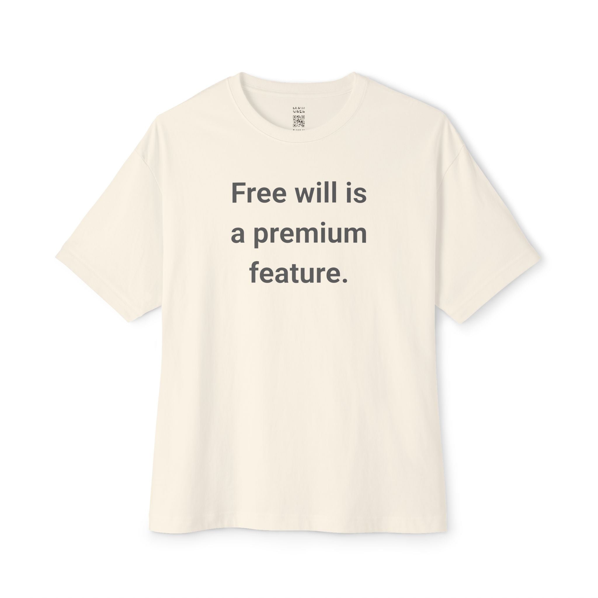 Free Will Is A Premium Feature Oversized Tee