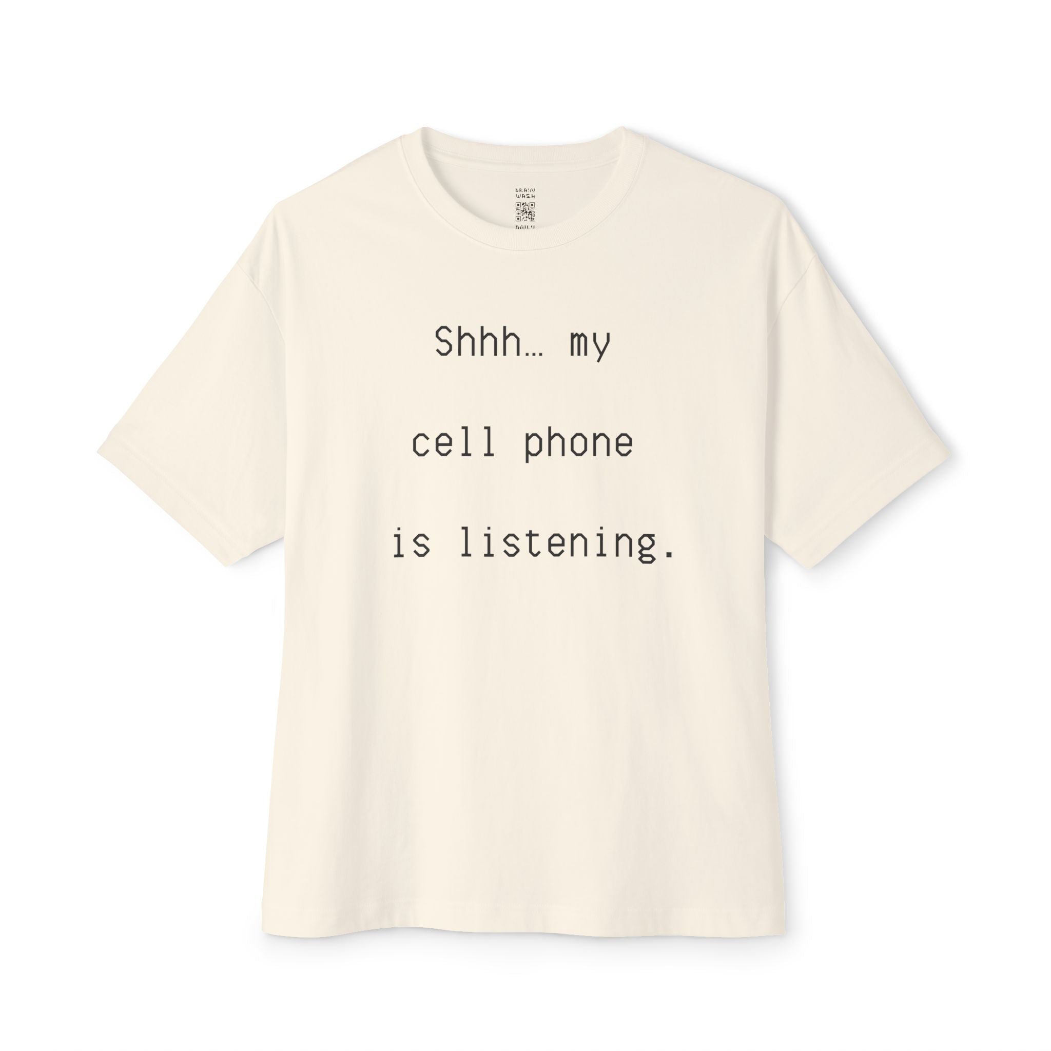 Cell Phone Is Listening Oversized Tee