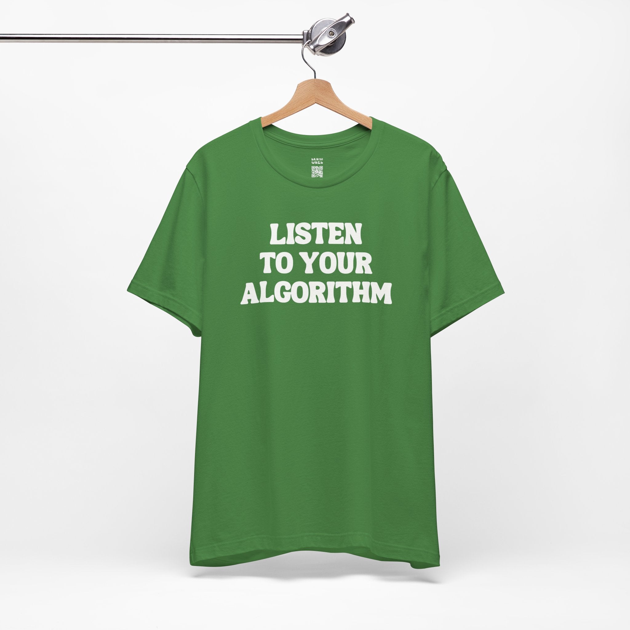 Listen To Your Algorithm T-Shirt