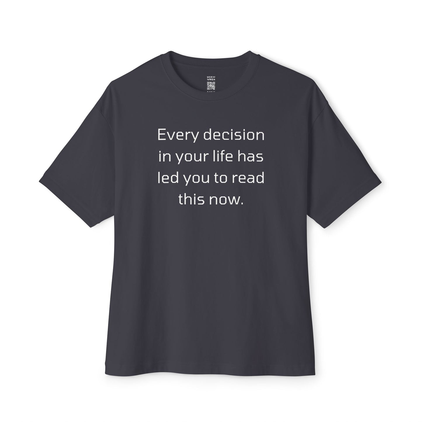 Every Decision In Your Life Oversized Tee