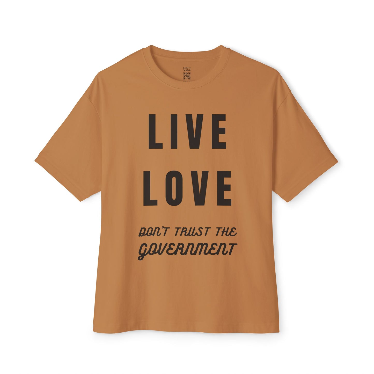 Live Love Don’t Trust The Government Oversized Tee