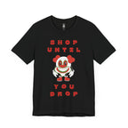 Shop Until You Drop Tee