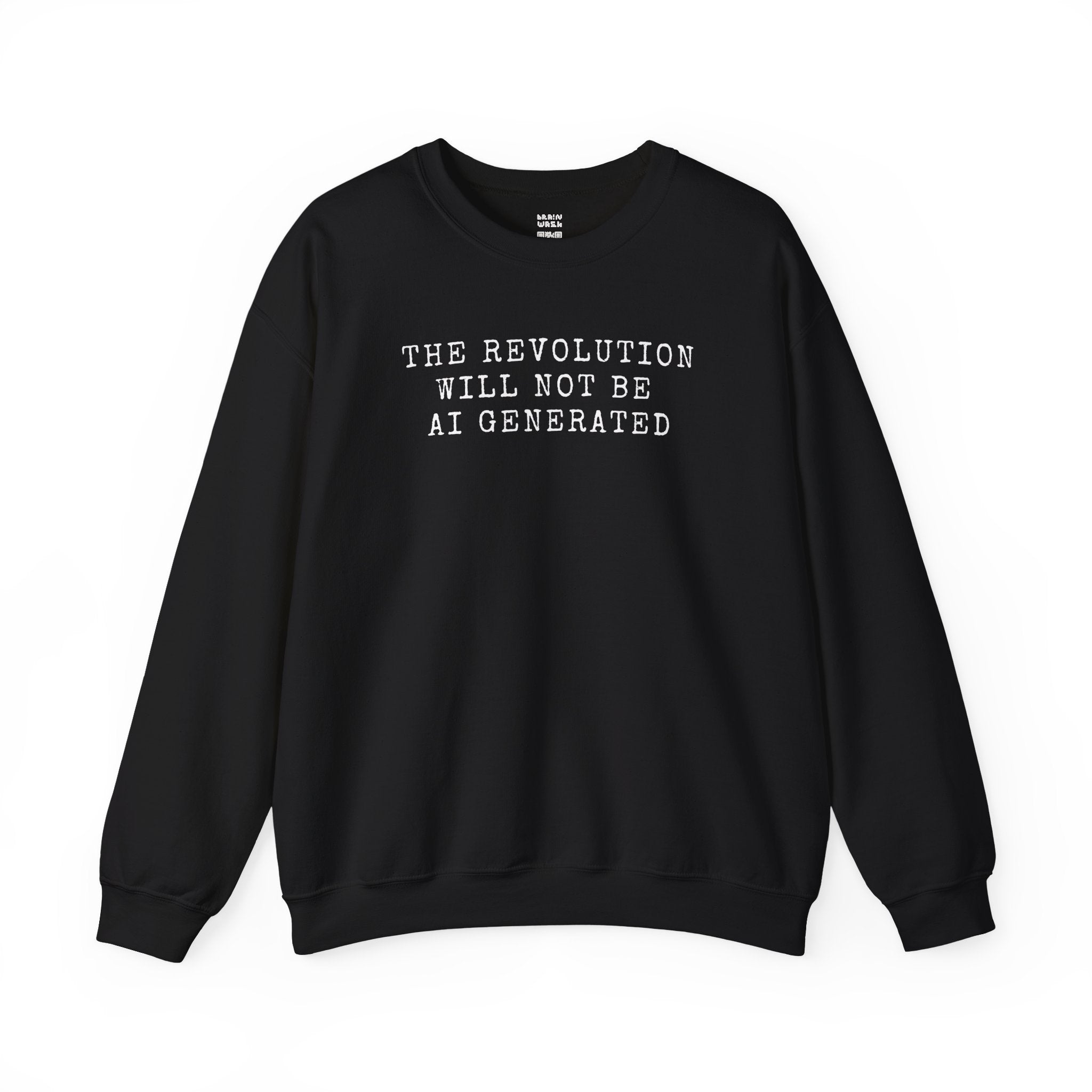 The Revolution Will Not Be AI Generated Sweatshirt
