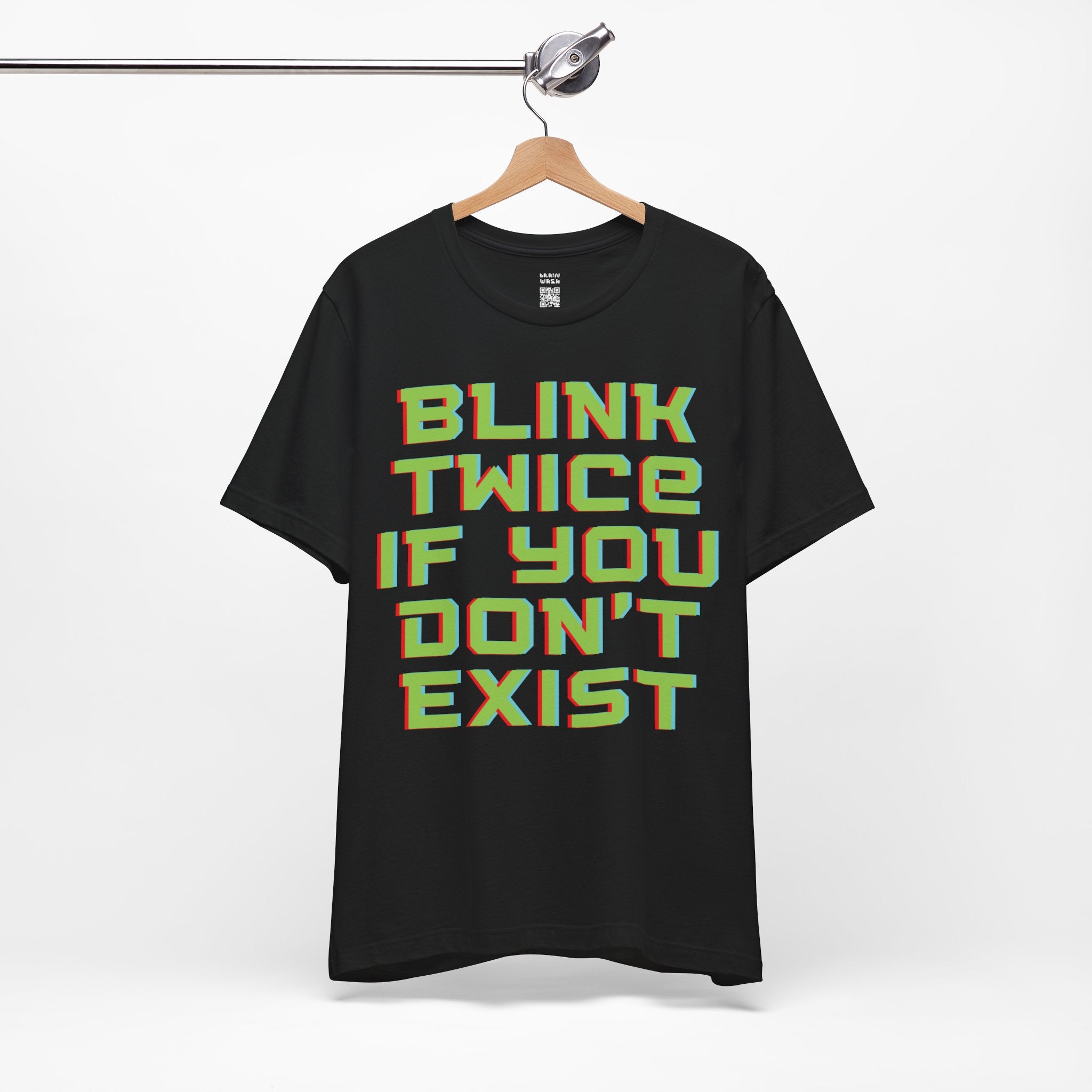 Blink Twice If You Dont Exist T-Shirt