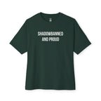 Shadowbanned And Proud Oversized Tee