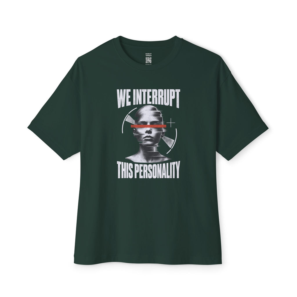 We Interrupt This Personality Oversized Tee