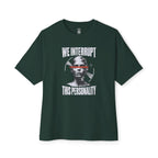 We Interrupt This Personality Oversized Tee