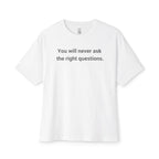 Ask The Right Questions Oversized Tee