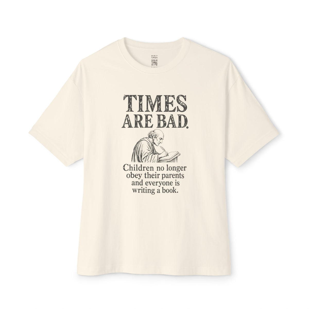 Times Are Bad Oversized Tee