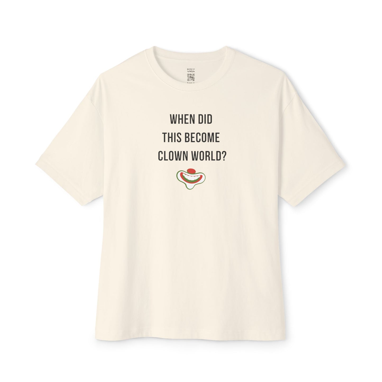 When Did This Become Clown World Oversized Tee