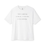 In The Air, In The Food, In The Technology Oversized Tee