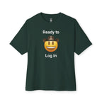 Ready To Log In Oversized Tee