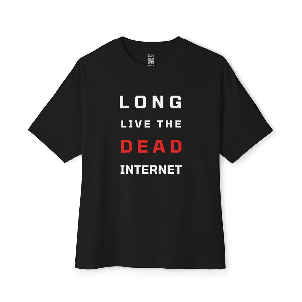 Long Live The Dead Internet Oversized Tee