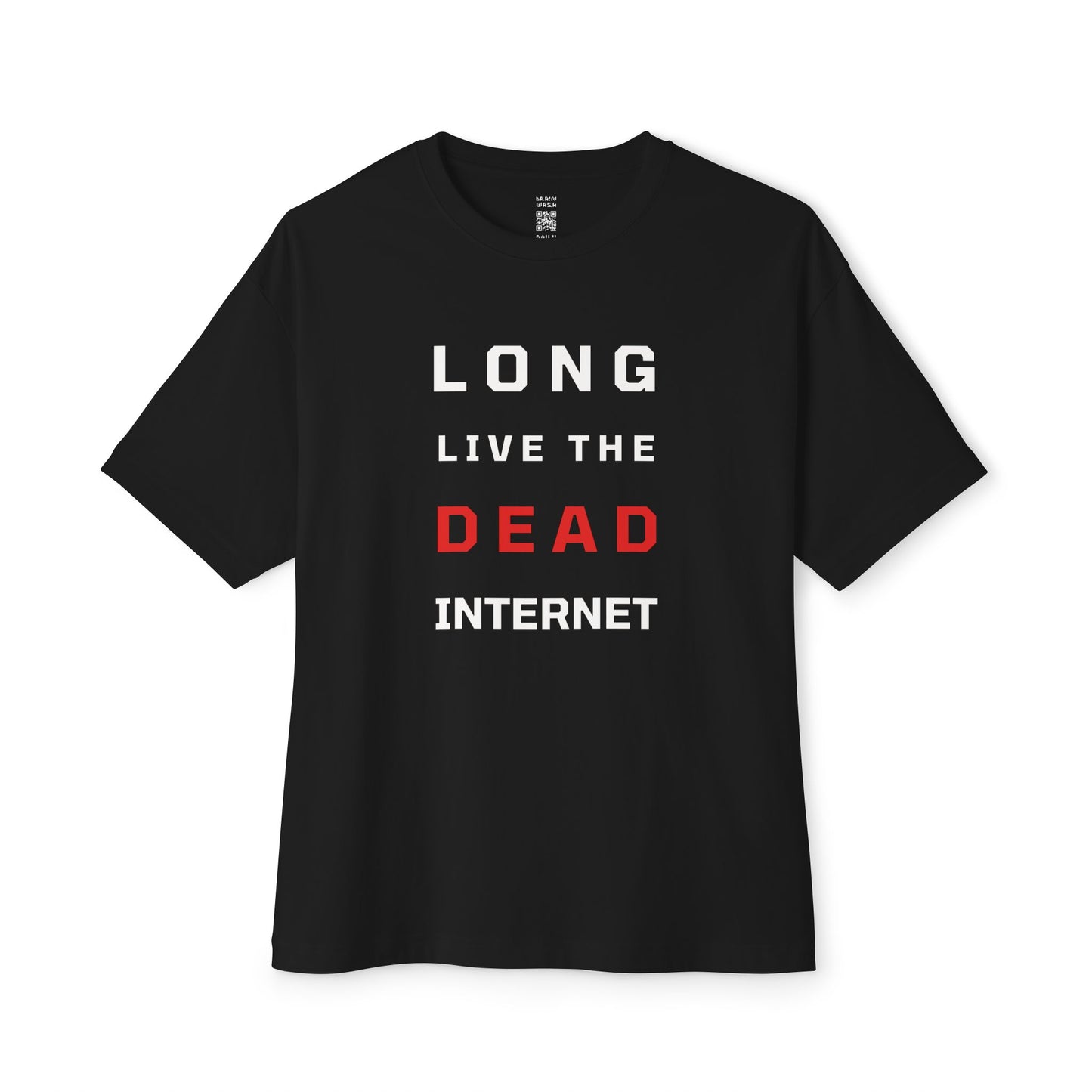 Long Live The Dead Internet Oversized Tee