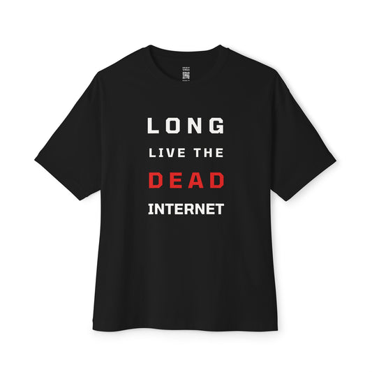 Long Live The Dead Internet Oversized Tee