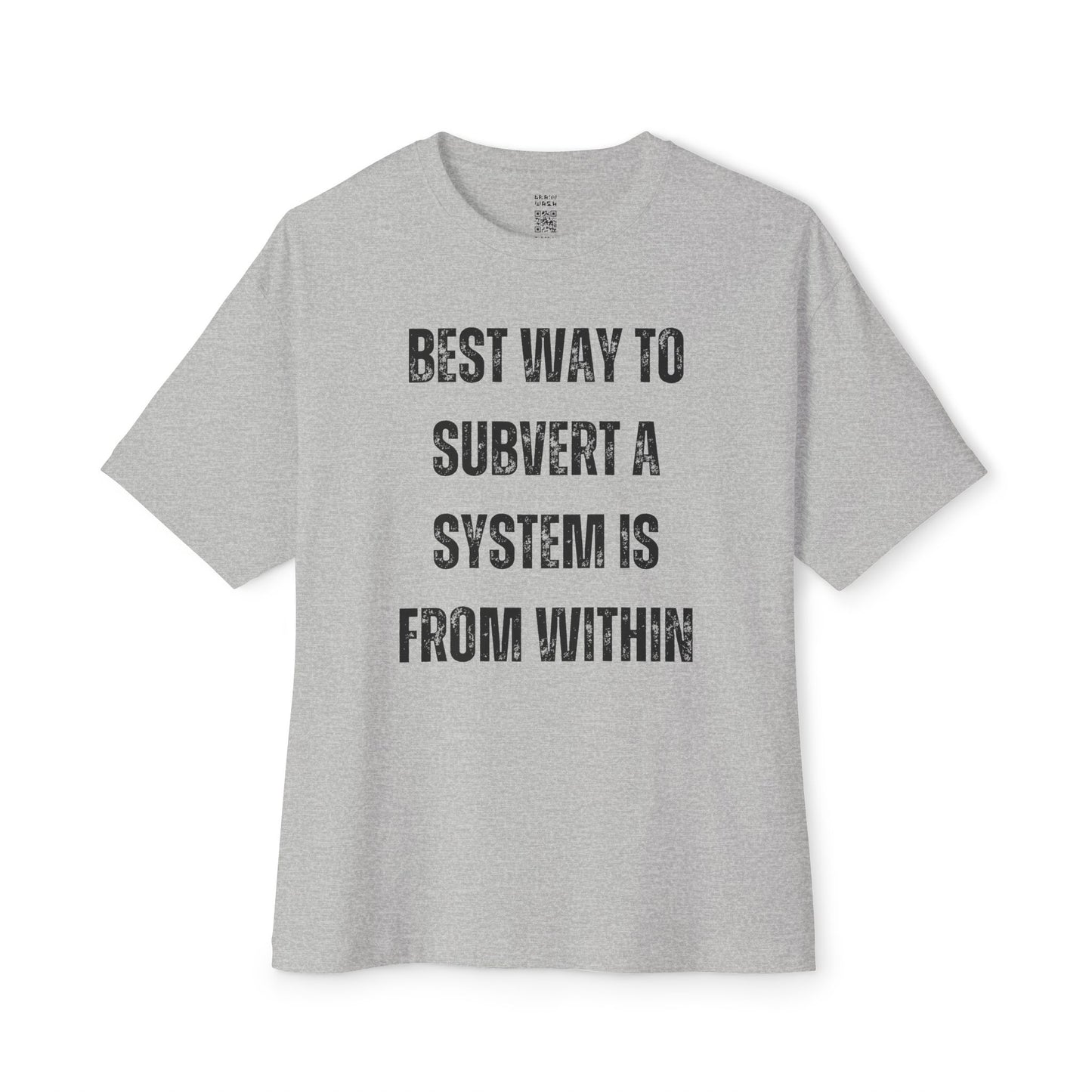 Best Way To Subvert A System Oversized Tee