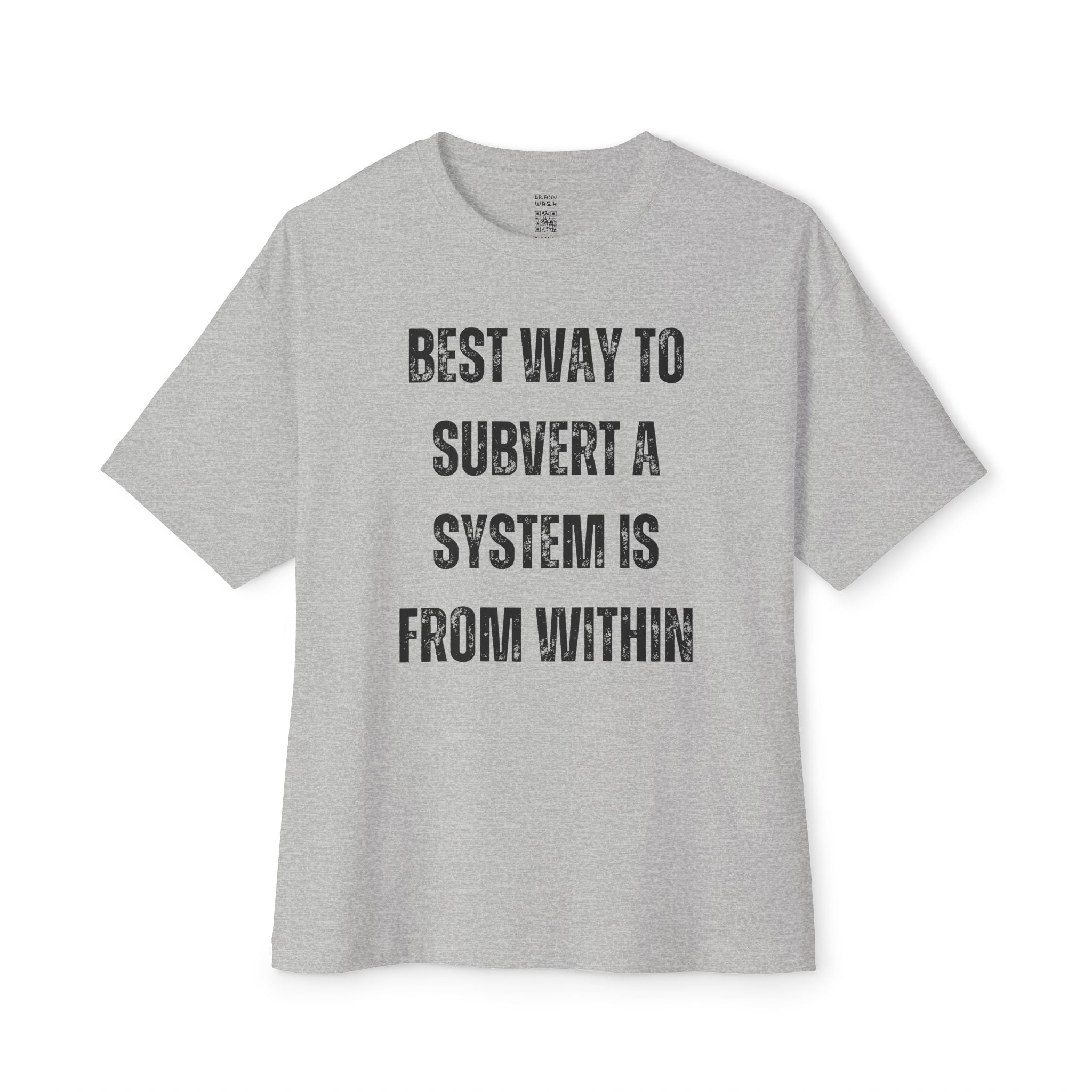 Best Way To Subvert A System Oversized Tee