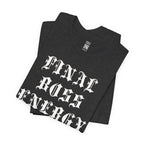 Final Boss Energy T-Shirt