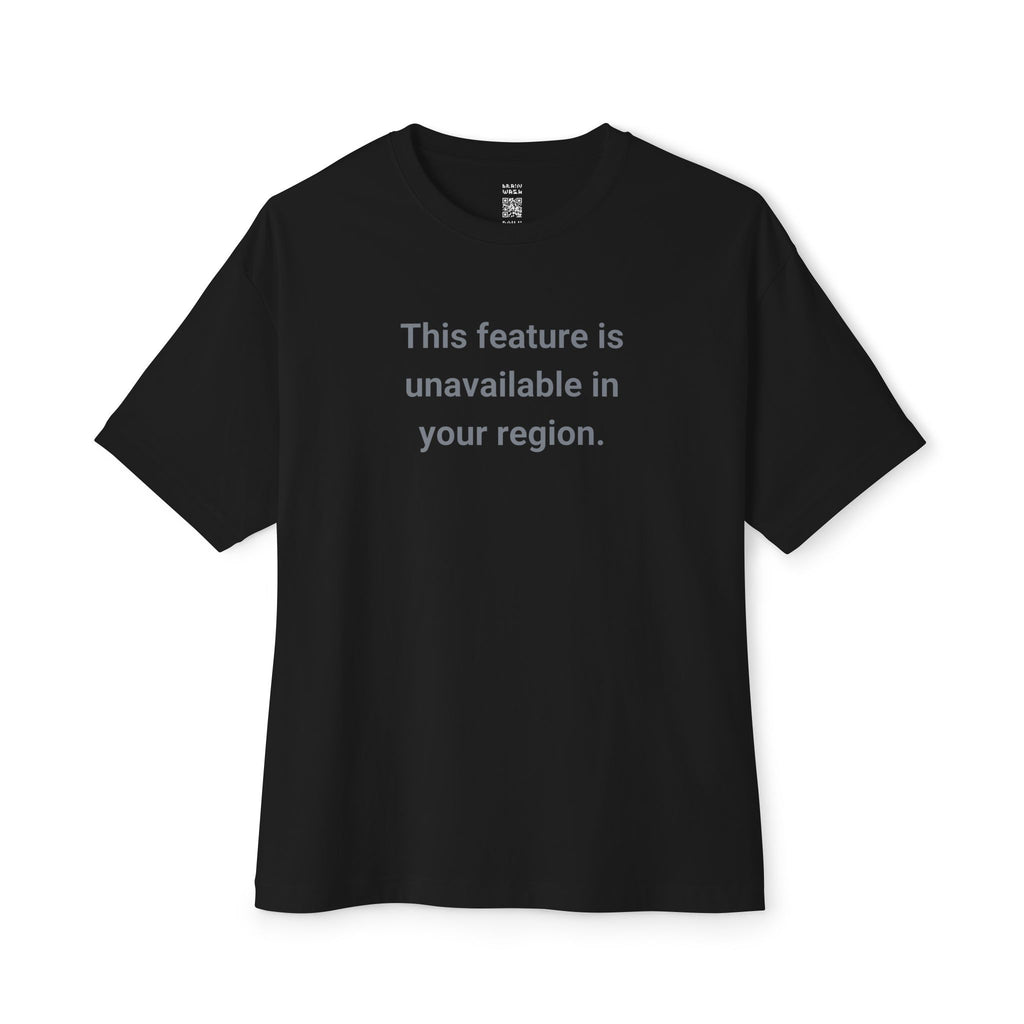 Unavailable In Your Region Oversized Tee