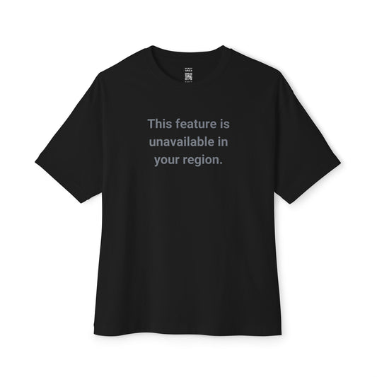 Unavailable In Your Region Oversized Tee