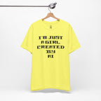 I’m Just A Girl Created By AI T-Shirt