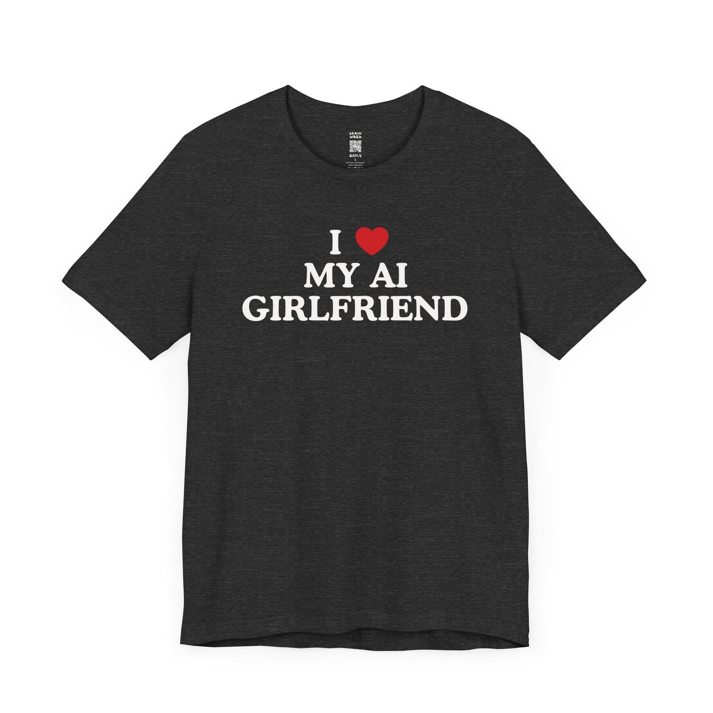 I Love My AI Girlfriend T-Shirt