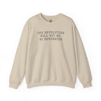 The Revolution Will Not Be AI Generated Sweatshirt
