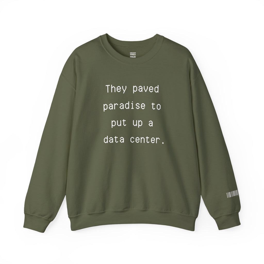 They Paved Paradise Sweatshirt