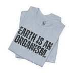 Earth Is An Organism T-Shirt