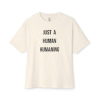 Just A Human Humaning Oversized Tee