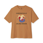 Chronically Online Person Oversized Tee