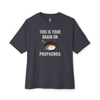 Your Brain On PROPAGNDA Oversized Tee