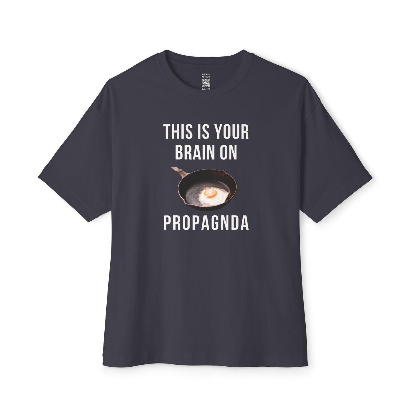 Your Brain On PROPAGNDA Oversized Tee