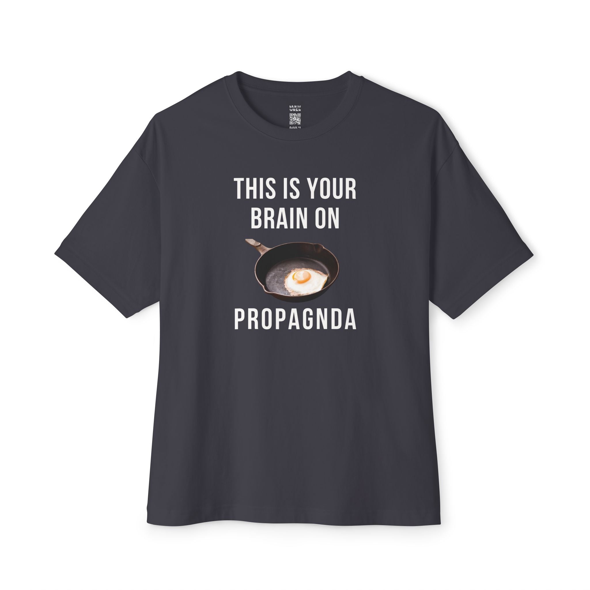 Your Brain On PROPAGNDA Oversized Tee