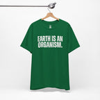 Earth Is An Organism T-Shirt