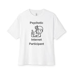 Psychotic Internet Participant Oversized Tee