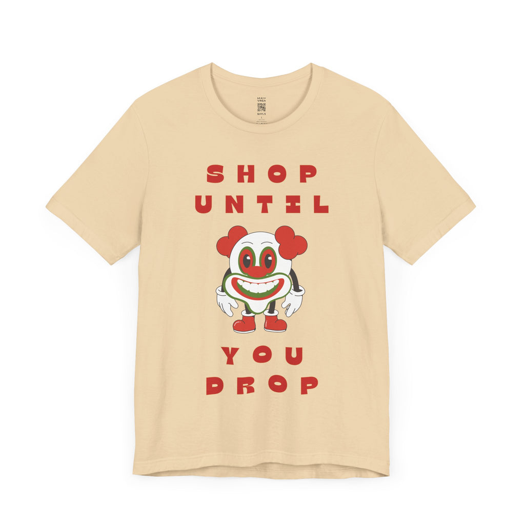 Shop Until You Drop Tee