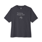 Thinking… Oversized Tee