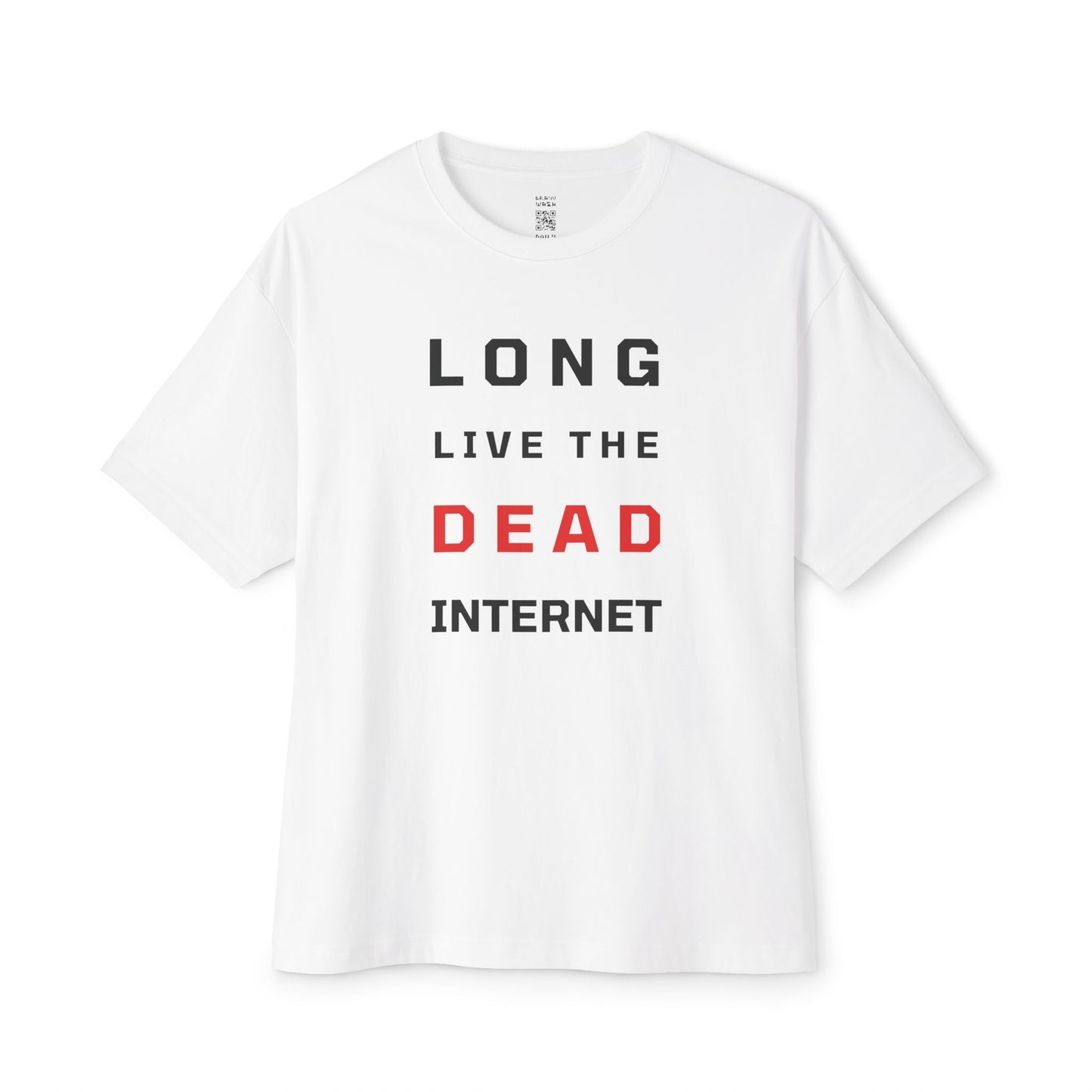 Long Live The Dead Internet Oversized Tee