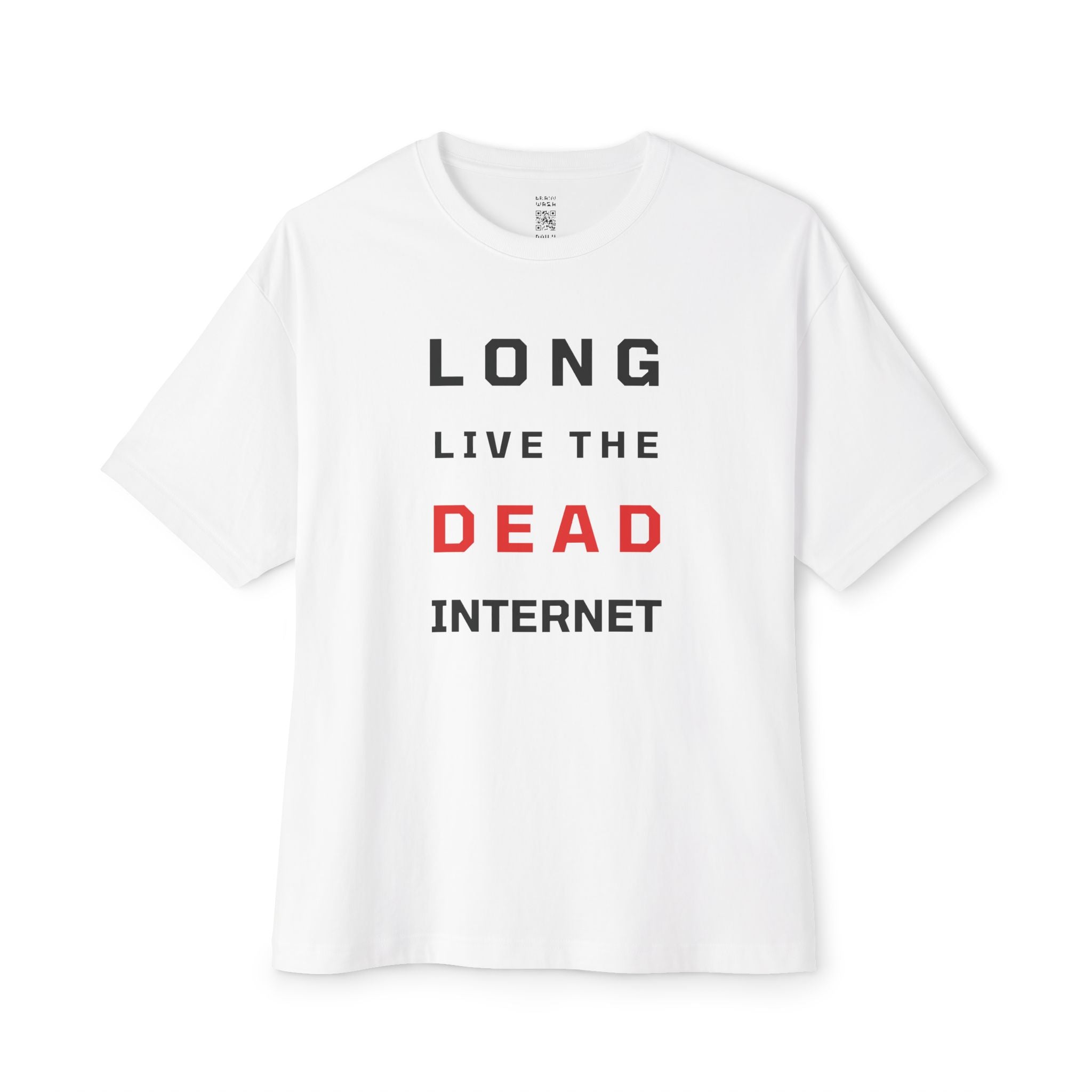 Long Live The Dead Internet Oversized Tee