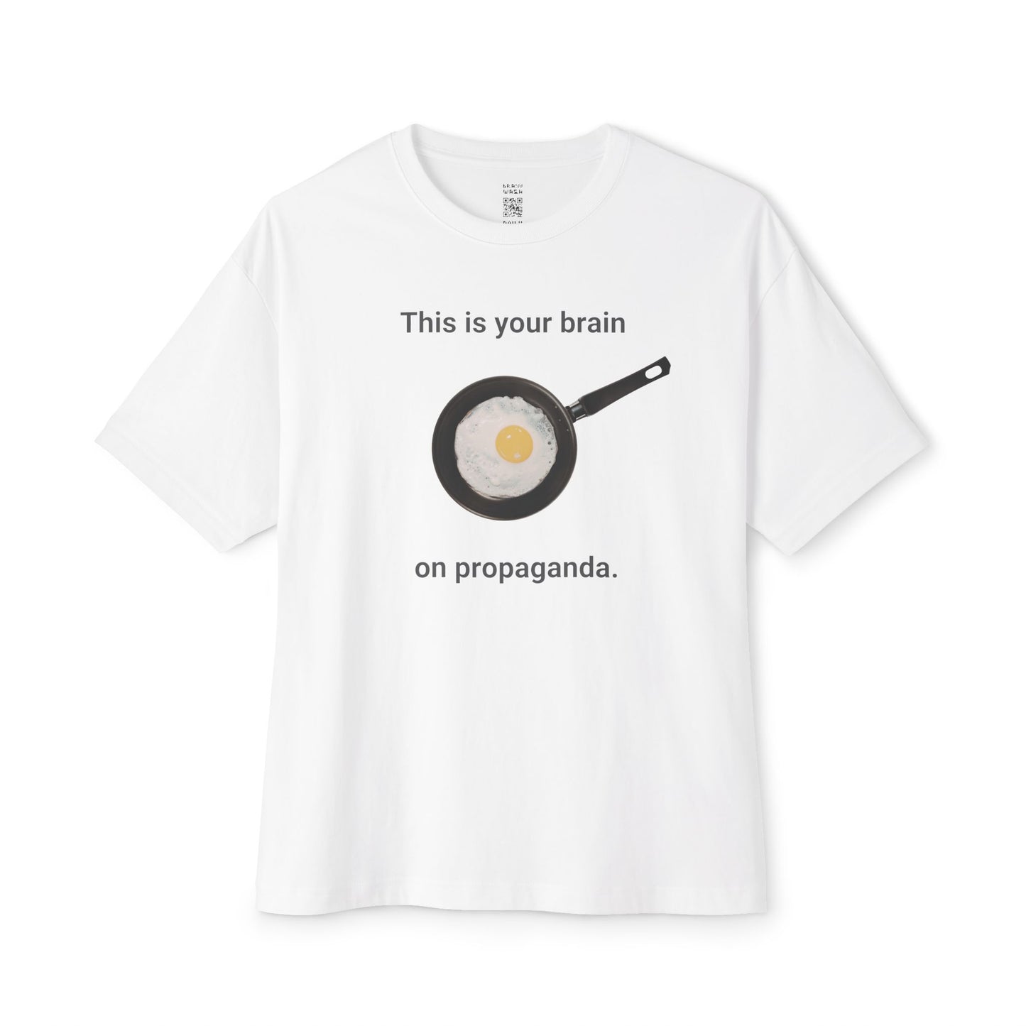 This Is Your Brain On Propaganda Oversized Tee
