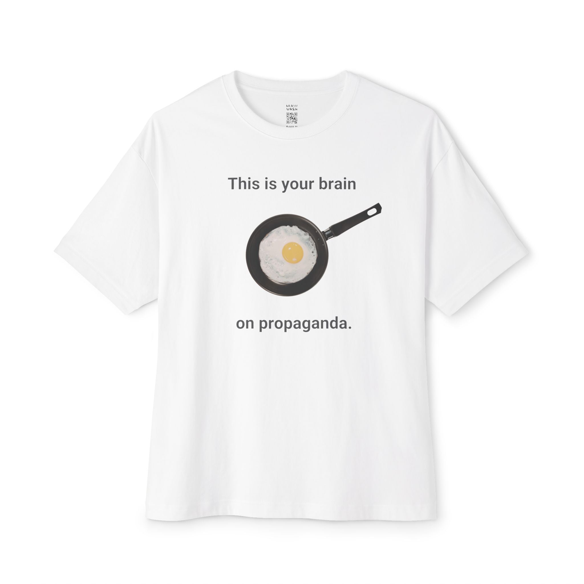 This Is Your Brain On Propaganda Oversized Tee