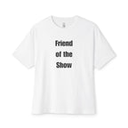 Friend Of The Show Oversized Tee