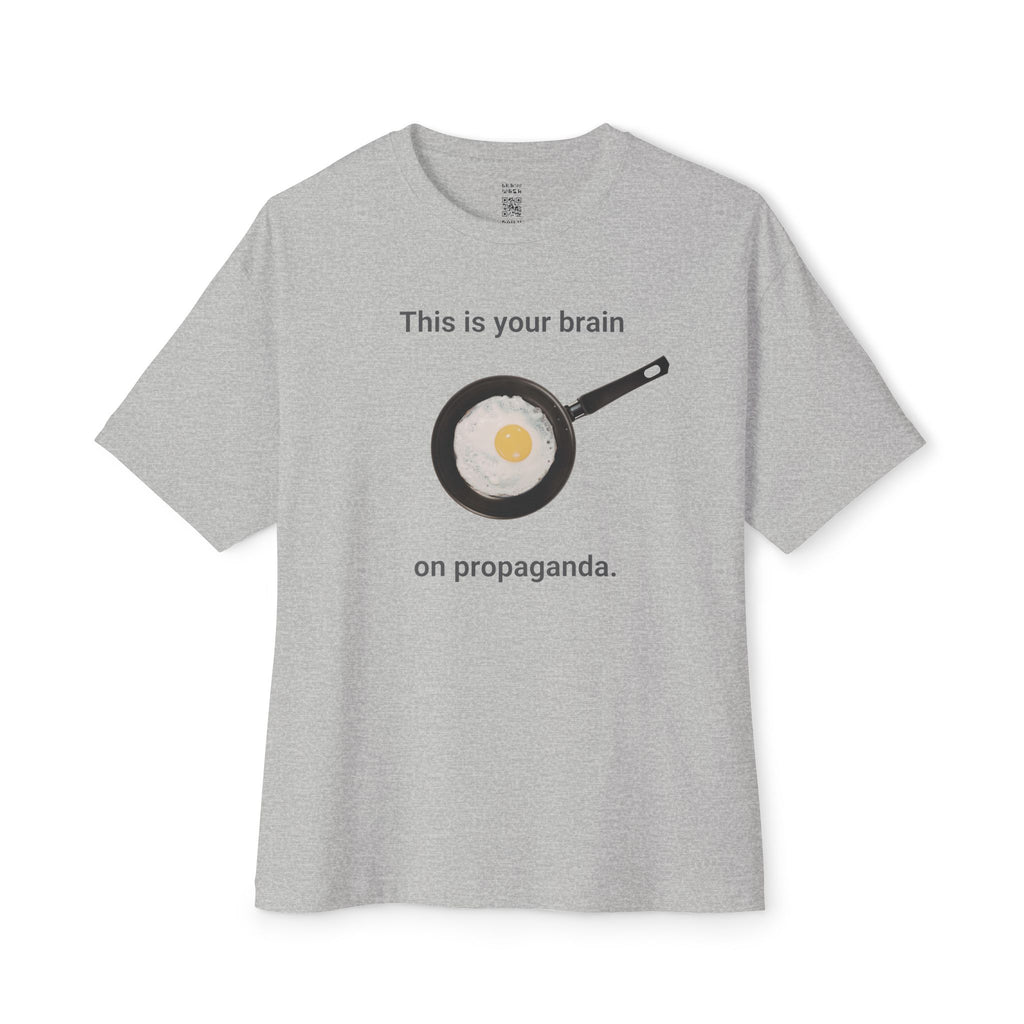 This Is Your Brain On Propaganda Oversized Tee