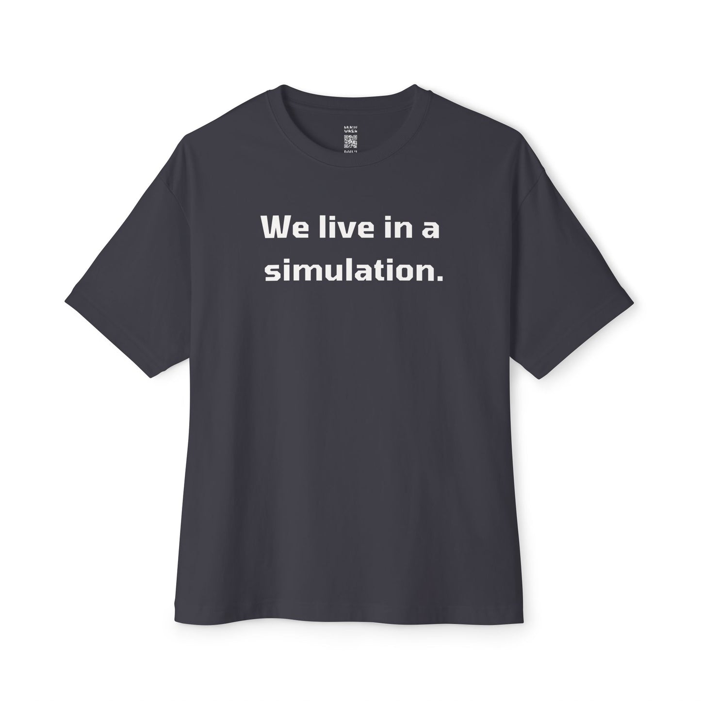 We Live In A Simulation Oversized Tee